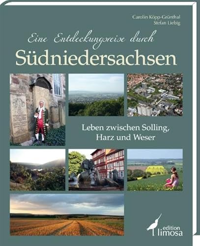 Beispielbild fr Eine Entdeckungsreise durch Sdniedersachsen: Leben zwischen Solling, Harz und Weser zum Verkauf von medimops