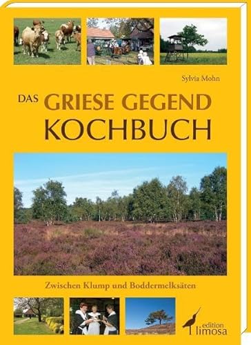 Beispielbild fr Das Griese Gegend Kochbuch: Zwischen Klump und Boddermelksten zum Verkauf von medimops