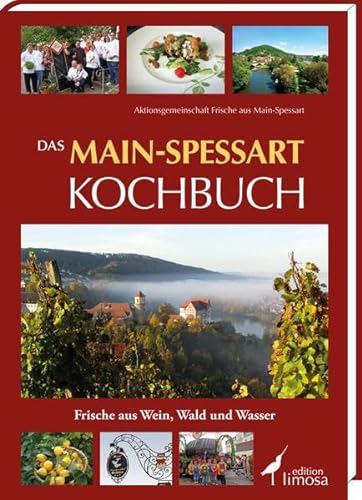 Beispielbild fr Das Main-Spessart Kochbuch: Frische aus Wein, Wald und Wasser zum Verkauf von medimops