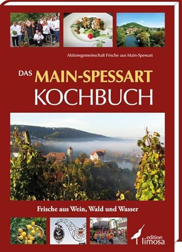 Stock image for Das Main-Spessart Kochbuch: Frische aus Wein, Wald und Wasser for sale by medimops