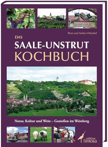 Stock image for Das Saale-Unstrut Kochbuch: Natur, Kultur und Wein - Genieen im Weinberg for sale by medimops