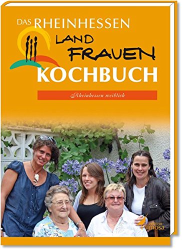 Beispielbild fr Das Rheinhessen-Landfrauen-Kochbuch : Rheinhessen weiblich. zum Verkauf von Rhein-Hunsrck-Antiquariat Helmut Klein