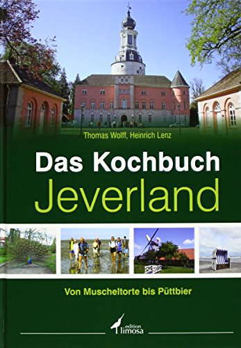 Beispielbild fr Das Kochbuch Jeverland: Von Muscheltorte und Pttbier zum Verkauf von medimops