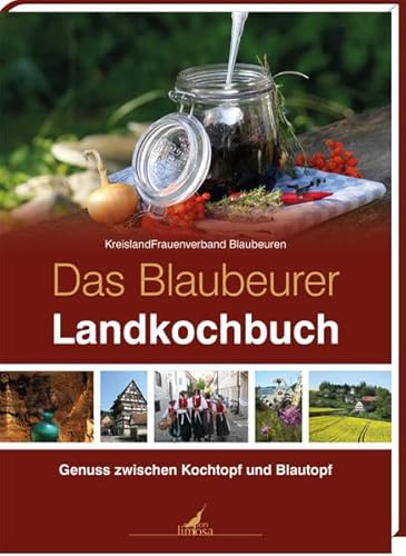 9783860375495: Das Blaubeurer Landkochbuch: Genuss zwischen Kochtopf und Blautopf