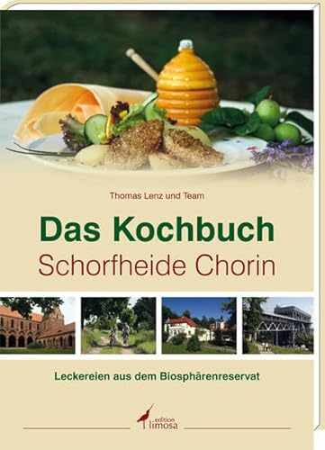 Beispielbild fr Das Kochbuch Schorfheide Chorin: Leckereien aus dem Biosphrenreservat zum Verkauf von medimops