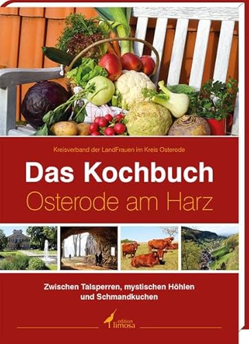 Imagen de archivo de Das Kochbuch Osterode am Harz: Zwischen Talsperren, mystischen Hhlen und Schmandkuchen a la venta por medimops