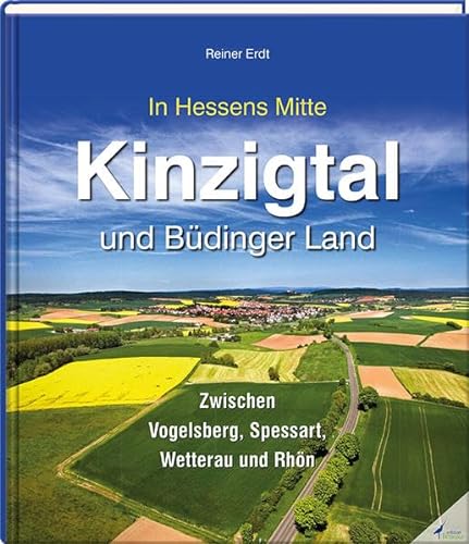 Stock image for Kinzigtal und Bdinger Land: Zwischen Vogelsberg, Spessart, Wetterau und Rhn for sale by medimops