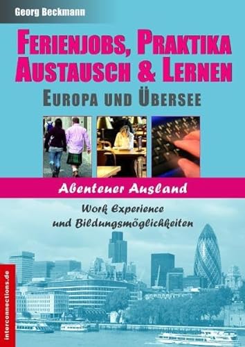 9783860400098: Ferienjobs, Praktika, Austausch & Lernen: Europa und bersee: Abenteuer Ausland