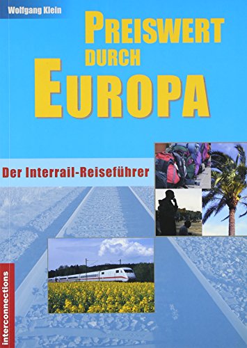 Stock image for Preiswert durch Europa - Interrail, Bahnreisen und Europabusse for sale by medimops