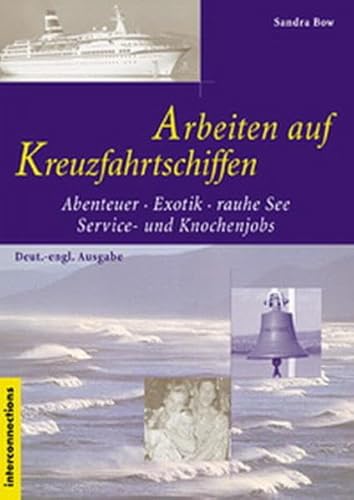 Imagen de archivo de Arbeiten auf Kreuzfahrtschiffen: Abenteuer-Exotik-rauhe See-Service-und Knochenjobs a la venta por medimops