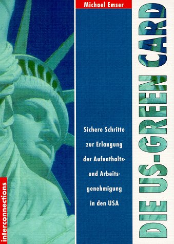 Beispielbild fr Die US-Green Card: Sichere Schritte zur Erlangung der unbefristeten Aufenthalts- und Arbeitsgenehmigung. (Jobs und Praktika, Bd.15) zum Verkauf von Bildungsbuch