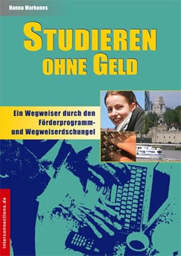 Stock image for Studieren ohne Geld - ein Wegweiser durch den Frderprogramm- und Stipendiendschungel: Ein Wegweiser durch den Frderprogramm- und . Finanzierungsmglichkeiten ihres Studiums for sale by medimops