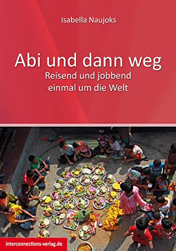 Beispielbild fr Abi und dann weg - Freiwilligendienst, Working Holiday, Praktikum und Reisen: Freiwilligendienst, Working Holiday, Praktikum, Reisen - Asien, Australien, Neuseeland, Sdsee, USA zum Verkauf von medimops