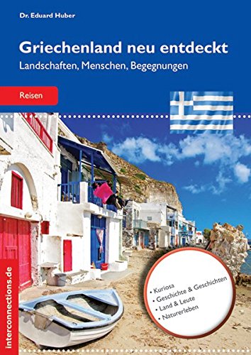 Beispielbild fr Griechenland neu entdeckt: Landschaften, Menschen, Begegnungen zum Verkauf von medimops