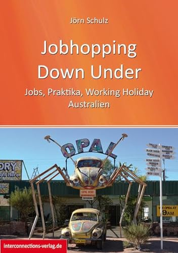 9783860402283: Jobhopping Down Under - Jobs, Praktika, Working Holiday - Australien: Gepck, Steuernummer, Versicherung, Visum, Wwoof