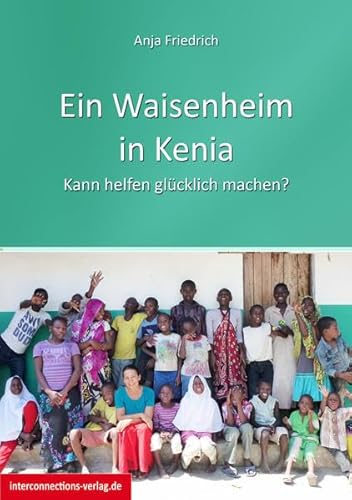 Beispielbild fr Ein Waisenheim in Kenia: Kann helfen glcklich machen? (Jobs, Praktika, Studium) zum Verkauf von medimops