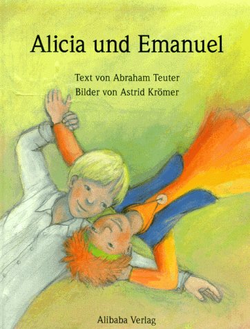 Stock image for Alicia und Emanuel. Bilder von Astrid Krmer. for sale by Antiquariat  Udo Schwrer