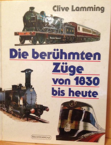 Beispielbild fr Die berhmten Zge von 1830 bis heute zum Verkauf von medimops