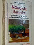 Stock image for Biologische Bauweisen. Praktische Tips fr Neubau, Umbau, Renovierung, Innanausbau for sale by Gabis Bcherlager