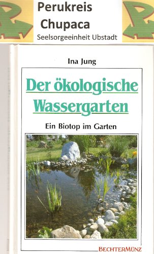 Beispielbild fr Der kologische Wassergarten. Ein Biotop im Garten zum Verkauf von Versandantiquariat Felix Mcke