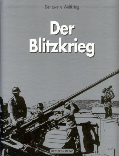 Beispielbild fr Der Blitzkrieg. von Robert Wernick und der Redaktion der Time-Life-Bcher. [Chefred.: Charles Osborne. Aus dem Engl. bertr. von Gerhard Raabe] / Der Zweite Weltkrieg zum Verkauf von antiquariat rotschildt, Per Jendryschik