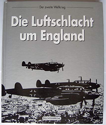 Stock image for Die Luftschlacht um England. Der Zweite Weltkrieg for sale by Celler Versandantiquariat