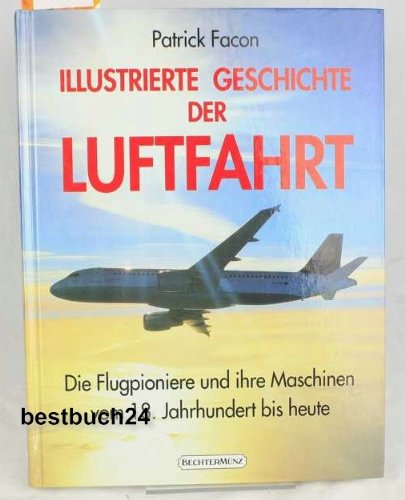 Beispielbild fr Illustrierte Geschichte der Luftfahrt zum Verkauf von medimops