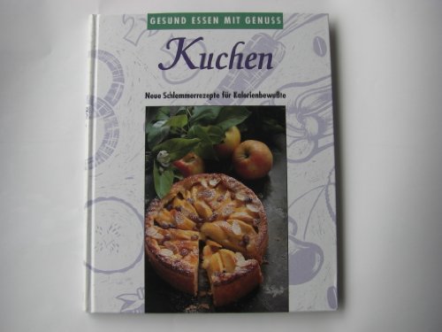 Stock image for Kuchen : Neue Schlemmerrezepte fr Kalorienbewute for sale by Harle-Buch, Kallbach