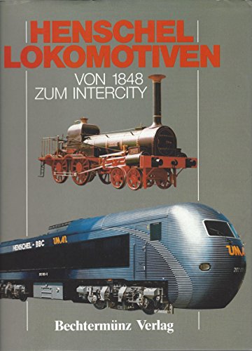 9783860471210: Henschel Lokomotiven von 1848 bis zum Intercity (Livre en allemand)