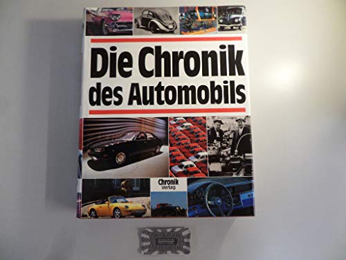 Die Chronik des Automobils. Hans-Otto Neubauer, Hrsg. [Autoren: Martin J. Barten .] - Neubauer, Hans-Otto (Herausgeber)