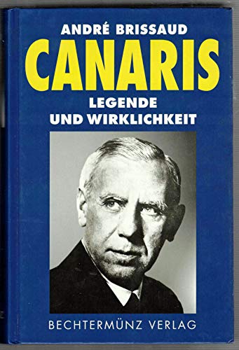 Beispielbild fr Canaris. Legende und Wirklichkeit zum Verkauf von medimops