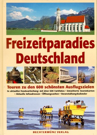 Beispielbild fr Freizeitparadies Deutschland. Touren zu den 600 schnsten Ausflugszielen zum Verkauf von Dan A. Domike