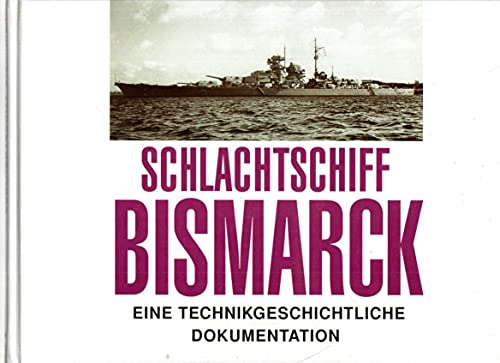 Beispielbild fr Schlachtschiff Bismarck. Eine technikgeschichtliche Dokumentation zum Verkauf von medimops