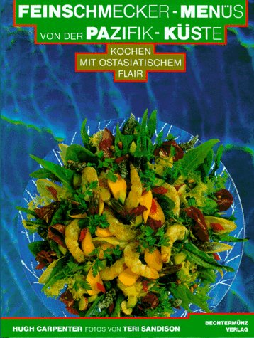 Imagen de archivo de Feinschmecker- Mens von der Pazifik- Kste. Kochen mit ostasiatischem Flair a la venta por medimops