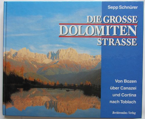 Stock image for Die Grosse Dolomitenstrae. Von Bozen ber Canazei und Cortina nach Toblach for sale by Sigrun Wuertele buchgenie_de