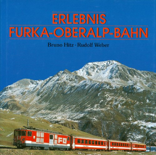 Stock image for Erlebnis Furka-Oberalp-Bahn for sale by Versandantiquariat Felix Mcke