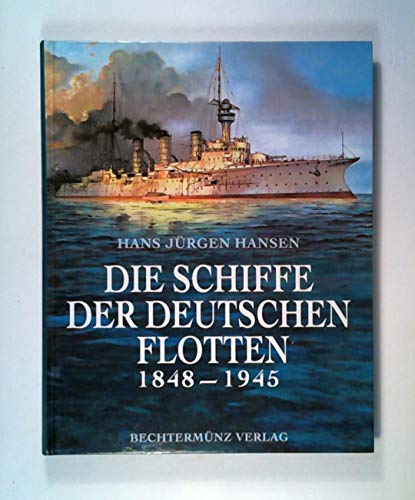 Beispielbild fr Die Schiffe der deutschen Flotten 1848-1945 zum Verkauf von HPB-Red