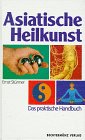 Asiatische Heilkunst. Das praktische Handbuch - Stürmer, Ernst