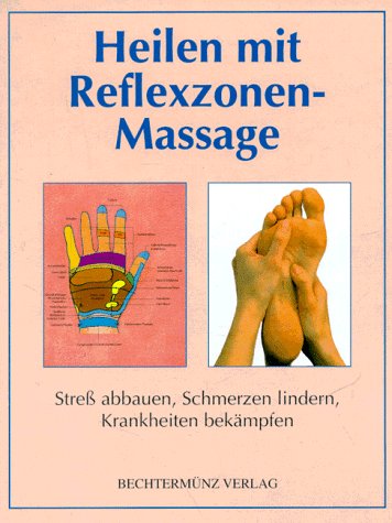 Beispielbild fr Heilen mit Reflexzonen- Massage. Stress abbauen, Schmerzen lindern, Krankheiten bekmpfen zum Verkauf von medimops