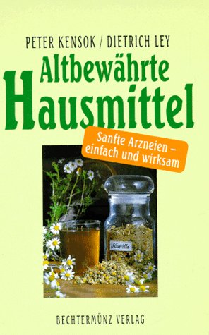 Beispielbild fr Altbewhrte Hausmittel. Sanfte Arzneien - einfach und wirksam zum Verkauf von Versandantiquariat Felix Mcke