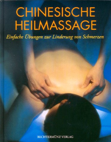 Chinesische Heilmassage. Einfache Übungen zur Linderung von Schmerzen - Shen, Peijian