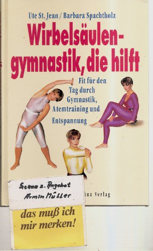 Wirbelsäulengymnastik, die hilft. Fit für den Tag durch Gymnastik, Atemtraining und Entspannung - St. Jean, Ute und Barbara Spachtholz