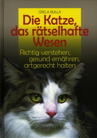 Beispielbild fr Die Katze, das rtselhafte Wesen. Richtig verstehen, gesund ernhren, artgerecht halten zum Verkauf von medimops