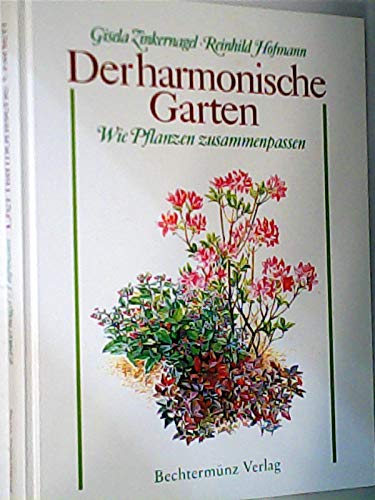 9783860474129: Der harmonische Garten - Wie Pflanzen zusammenpassen - Gisela Zinkernagel