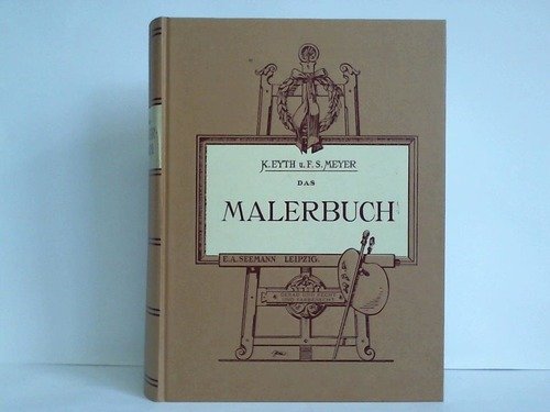 Imagen de archivo de Das Malerbuch. Die Dekorationsmalerei. Mit besonderer Bercksichtigung der Kunstgewerblichen Seite a la venta por medimops