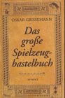 Stock image for Das groe Spielzeugbastelbuch: Die beliebtesten Spielzeuge selbst gebastelt, erprobt und beschrieben for sale by Edition H. Schroeder e.K.