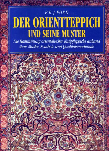 Imagen de archivo de Der Orientteppich und seine Muster. Die Bestimmung orientalischer Knpfteppiche anhand ihrer Muster, Symbole und Qualittsmerkmale. a la venta por medimops