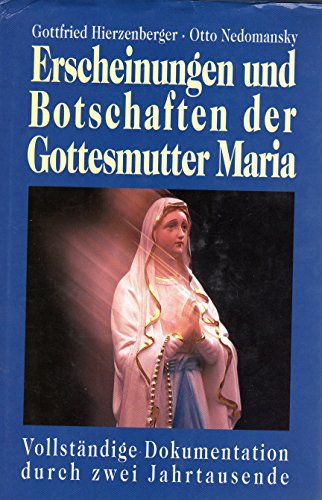 9783860474525: Erscheinungen und Botschaften der Gottesmutter Maria. Vollstndige Dokumentation durch zwei Jahrtausende