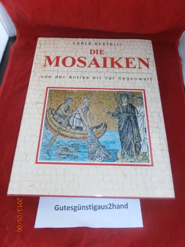 Die Mosaiken von der Antike bis zur Gegenwart