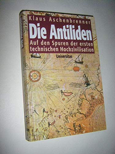 Imagen de archivo de Die Antiliden. Auf den Spuren der ersten technischen Hochzivilisation. a la venta por medimops